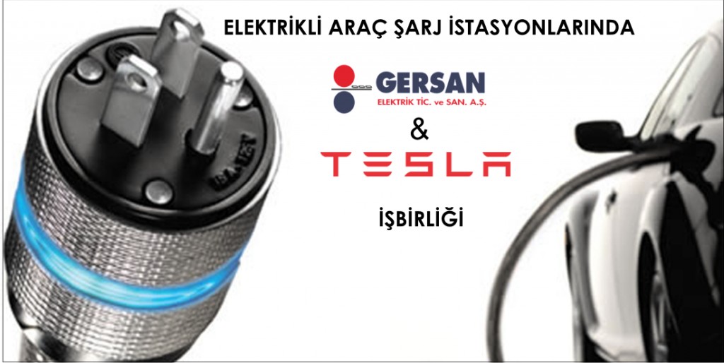 GERSAN VE TESLA İŞBİRLİĞİ