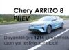 Chery Arrizo 8 Phev, 1463 km’lik menziliyle dikkat çekiyor.